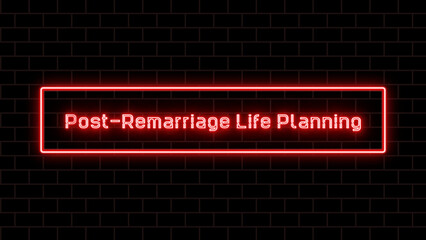 Post-Remarriage Life Planning のネオン文字