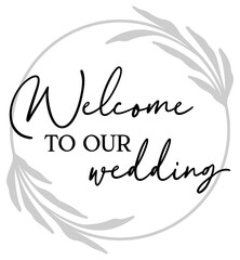 Welcome To Our Wedding | Elegant Wedding Event Signage | Botanical Vector Sign