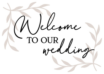 Welcome To Our Wedding | Elegant Wedding Event Signage | Botanical Vector Sign