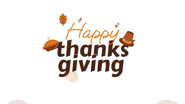 Happy Thanksgiving Day Text Animation with Illustration Pie, Hat, and Leaf White Background