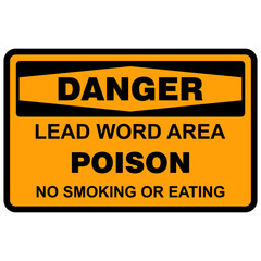 Danger, Lead word area, Poison, no smoking or eating, sign vector