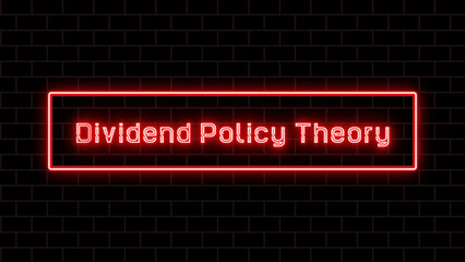 Dividend Policy Theory のネオン文字