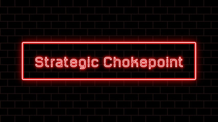 Strategic Chokepoint のネオン文字