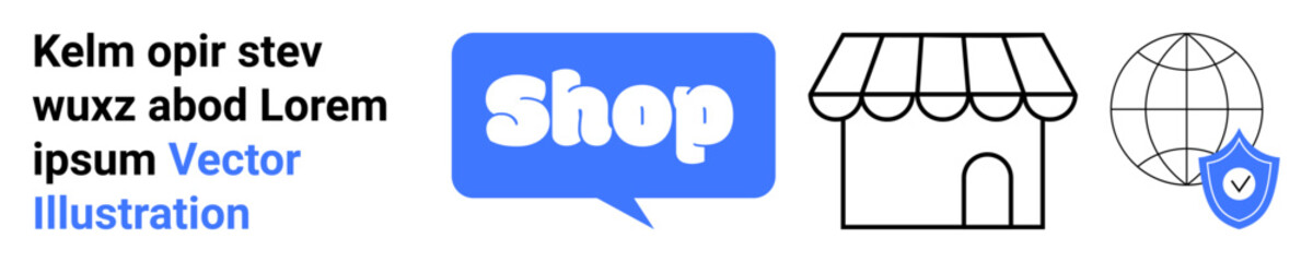 Shop speech bubble, storefront icon, globe with shield. Ideal for online shopping, e-commerce platforms, global markets, secure transactions, digital retail. Banner for landing page