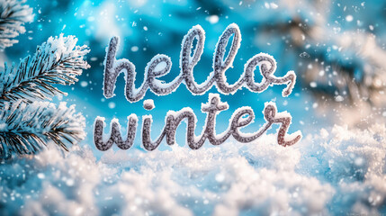 "Hello, Winter" text on winter landscape snow background. Hello winter lettering design banner, welcome new season