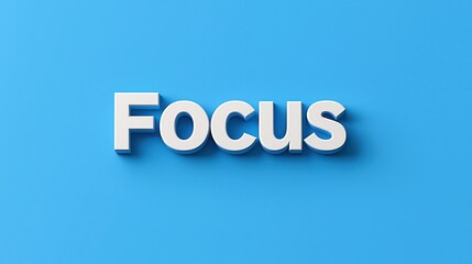 3D word 'Focus' on a blue background, symbolizing concentration and clarity.