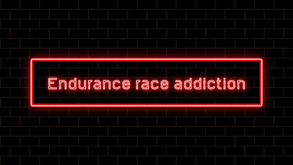 Endurance race addiction のネオン文字