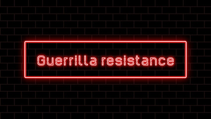 Guerrilla resistance のネオン文字