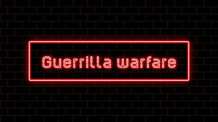 Guerrilla warfare のネオン文字