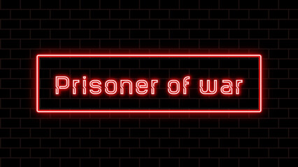 Prisoner of war のネオン文字