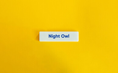 Night Owl Term. Chronotype Concept, Peak Performance, Study, Work, Learn. Text on Block Letter Tile on Yellow Background.