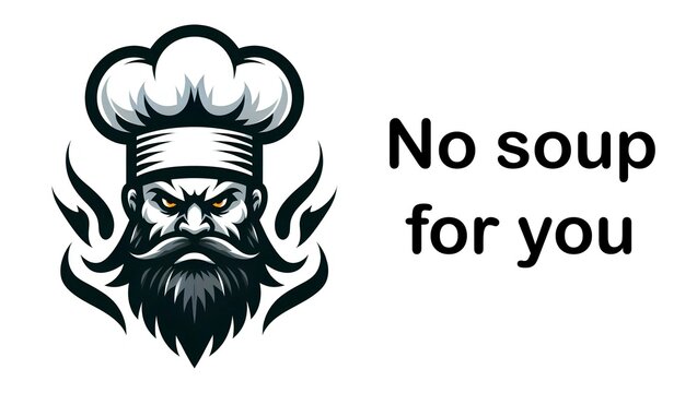 AI generated illustration of fierce chef cook on white background with text quote &ldquo;No soup for you&rdquo; from Seinfeld episode Soup Nazi