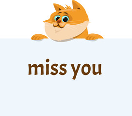sad cat with a poster that says I miss you.