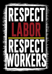 Fototapeta premium Respect-Labor,-Respect-Workers