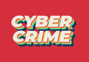 Cyber crime. Text effect in bold fonts with modern colors