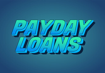 Payday loans. Text effect in eye catching colors with 3D look style