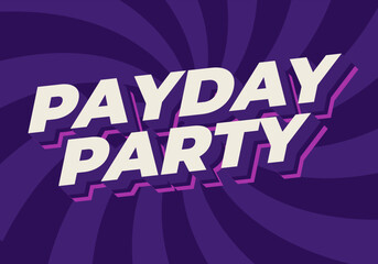 Payday party. Text effect in 3D look with good colors