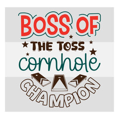 Boss Of The Toss Cornhole Champion Svg, Champ Svg, Cornhole T-shirt Design, Sports Svg, Cornhole Boards Svg, Bean Bag Board Svg, Cornhole Shirt Png, Corn hole Svg Images, Cut Files