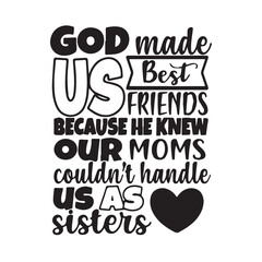 god mode us best friend background inspirational positive quotes, motivational, typography, lettering design, vector, illustration, sign, text, alphabet, font, decoration, happy, art, love