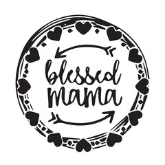 blessed mama backgorund inspirational positive quotes, motivational, typography, lettering design