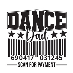 dance dad logo inspirational positive quotes, motivational, typography, lettering design