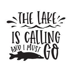 the lake is calling and i must go background inspirational positive quotes, motivational, typography, lettering design