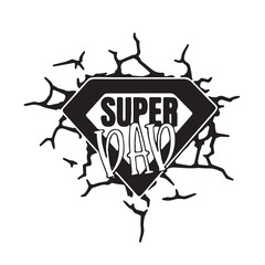 super dad background inspirational positive quotes, motivational, typography, lettering design