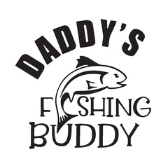 daddy's fishing buddy background inspirational positive quotes, motivational, typography, lettering design