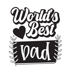 world's best dad background inspirational positive quotes, motivational, typography, lettering design