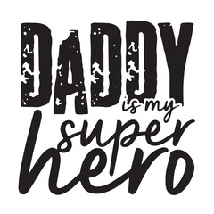 daddy is my super hero background inspirational positive quotes, motivational, typography, lettering design