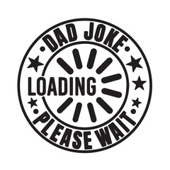 dad joke loading please wait background inspirational positive quotes, motivational, typography, lettering design