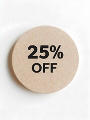 Black '25% OFF' Text on a Beige Round Paper Note. White Background 