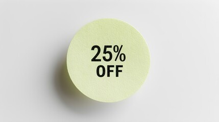Black '25% OFF' Text on a Light Green Round Paper Note. White Background with Copy Space