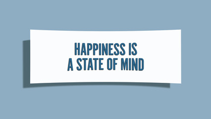 Happiness is a state of mind. A card isolated on blue background.