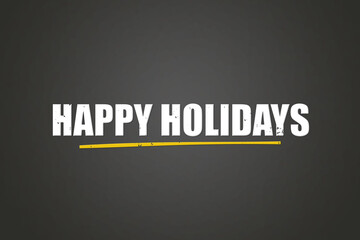 Happy Holidays. A blackboard with white text. Illustration with grunge text style.