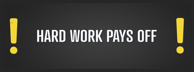 Hard work pays off. A blackboard with white text. Illustration with grunge text style.