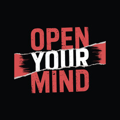 open your mind motivational and graffiti style typography t shirt design.