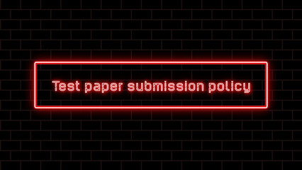 Test paper submission policy のネオン文字