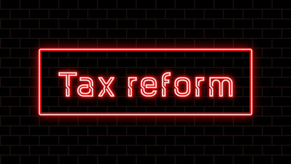 Tax reform のネオン文字