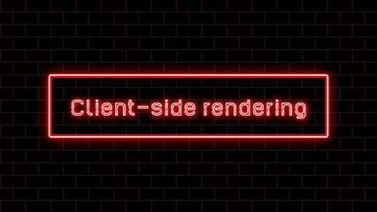 Client-side rendering のネオン文字