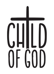 Child of God vector Christian sign, Religious sign, Vector bible verse, Handwritten Christian quote, Christian cross