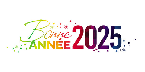 Bonne Annee 2025 en couleurs