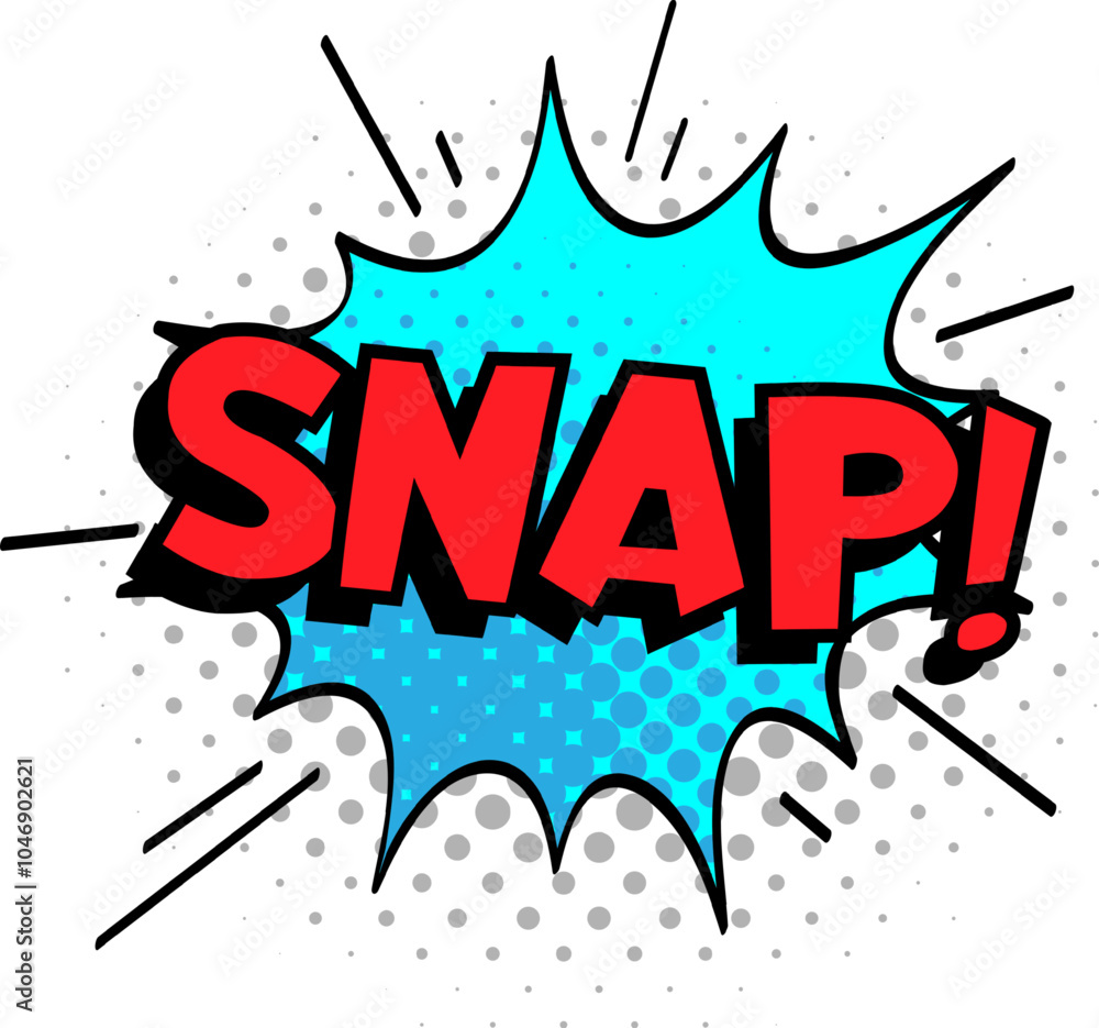 Poster red snap lettering exploding from a light blue speech bubble with black outline and halftone dots, c