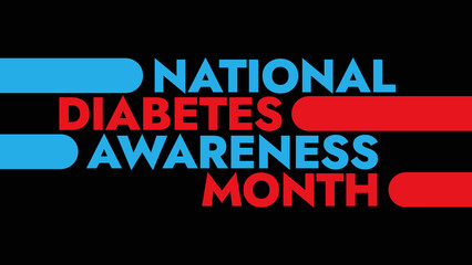 National Diabetes Awareness Month colorful text typography on white or black background banner illustration great for wishing and celebrating awareness for National Diabetes Awareness Month in Nov