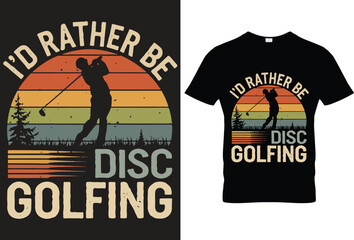 I'd Rather be disc golfing  for black t-shirt design