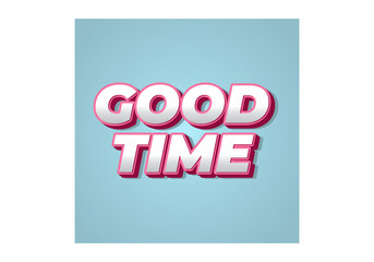 Good time. Text effect in modern colors with 3D look effect