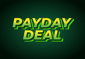 payday deal. Text effect for brand promotional ads in bold text