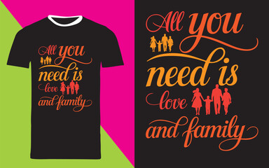 calligraphy t shirt design "All You Need is Love… and Family"