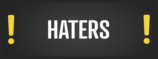 Haters. A blackboard with white text. Illustration with grunge text style.