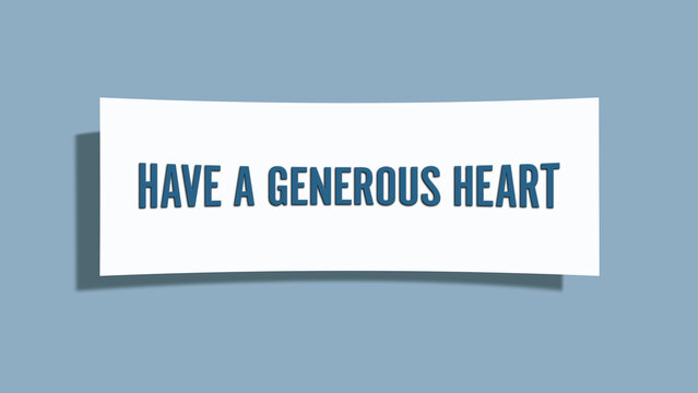 Have a generous heart. A card isolated on blue background.